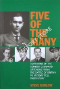 Five of the Many - Survivors of the Bomber Command Offensive from the Battle of Britain to Victory tell their Story by DARLOW, Steve